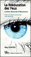Réeducation des yeux, self-healing&nbsp;-&nbsp;Ney Chaves