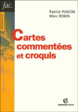 Cartes commentées et croquis&nbsp;-&nbsp;Patrick Pigeon, Marc Robin