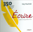 Ecrire, un plaisir à la portée de tous&nbsp;-&nbsp;Faly Stachak
