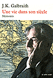 Une vie dans son siècle&nbsp;-&nbsp;John Kenneth Galbraith