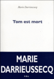 Tom est mort&nbsp;-&nbsp;Marie Darrieussecq