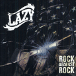 Lazy&nbsp;-&nbsp;Rock against rock