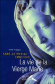 La vie de la vierge Marie&nbsp;-&nbsp;Anne Catherine Emmerick