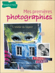 Mes premières photographies l'atelier du regard&nbsp;-&nbsp;Evelyne Coutas