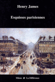Esquisses parisiennes&nbsp;-&nbsp;Henry James