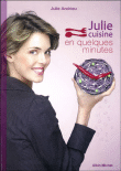 Julie cuisine en quelques minutes&nbsp;-&nbsp;Julie Andrieu