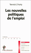 Les nouvelles politiques de l'emploi&nbsp;-&nbsp;Yannick L'horty
