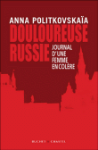 Douloureuse Russie&nbsp;-&nbsp;Anna Politkovskaïa