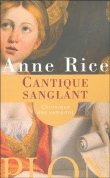 Cantique sanglant&nbsp;-&nbsp;Anne Rice