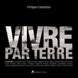 Vivre par terre&nbsp;-&nbsp;Philippe Castetbon