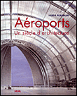 Aéroports, un siècle d'architecture&nbsp;-&nbsp;Hugh Pearman