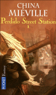Perdido Street Station, T1&nbsp;-&nbsp;China Mieville