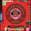 Le quartier enchantant&nbsp;-&nbsp;Claude Sicre, Tom Schamp
