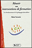 Réussir vos interventions de formation&nbsp;-&nbsp;Alain Astouric