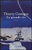 La grande vie&nbsp;-&nbsp;Thierry Consigny