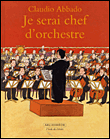Je serai chef d'orchestre&nbsp;-&nbsp;Claudio Abbado