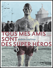 Tous mes amis sont des super-héros&nbsp;-&nbsp;Andrew Kaufman