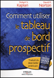 Comment utiliser le tableau de bord prospectif