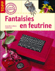 Fantaisies en feutrine&nbsp;-&nbsp;Frechverlag
