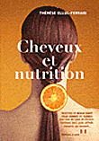 Cheveux et nutrition&nbsp;-&nbsp;Thérèse Ellul-Ferrari
