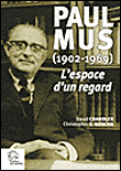 L'Asie de Paul Mus, un sage regard&nbsp;-&nbsp;David Chandler, Christopher E. Goscha