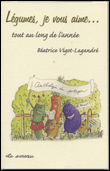Légumes je vous aime...&nbsp;-&nbsp;Béatrice Vigot-Lagandré