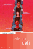 Le dernier défi&nbsp;-&nbsp;Isabelle Chaillou, Bénédicte Dubois