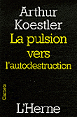 La pulsion vers l'autodestruction&nbsp;-&nbsp;Arthur Koestler