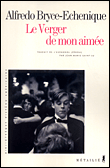 Le verger de mon aimée&nbsp;-&nbsp;Alfredo Bryce Echenique