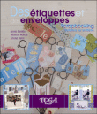 Scrapbooking, des étiquettes et des enveloppes&nbsp;-&nbsp;Sonia Borella, Béatrice Murcia, Emma Rehri