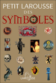 Petit Larousse des symboles&nbsp;-&nbsp;Nanon Gardin, Robert Olorenshaw