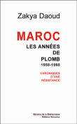Maroc, les années de plomb 1958-1988&nbsp;-&nbsp;Zakya Daoud