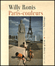 Couleurs de Paris&nbsp;-&nbsp;Willy Ronis