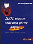 1001 phrases pour bien parler en anglais&nbsp;-&nbsp;Jean-Philippe Rouillier