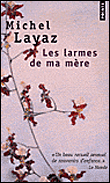 Les larmes de ma mère&nbsp;-&nbsp;Michel Layaz