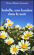 Isabelle, une lumière dans la nuit&nbsp;-&nbsp;Anne-Marie Lionnet