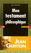 Mon testament philosophique&nbsp;-&nbsp;Jean Guitton