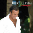 Julio Iglesias&nbsp;-&nbsp;En français