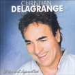 Christian Delagrange&nbsp;-&nbsp;D'hier et d'aujourd hui