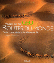 Voyages sur les routes du monde Géo&nbsp;-&nbsp;Eve Sivadjian