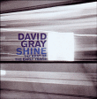 David Gray&nbsp;-&nbsp;Shine : The Best Of The Early Years