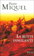 La butte sanglante, la tragique erreur de Pétain en 1915&nbsp;-&nbsp;Pierre Miquel