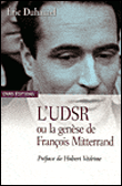 UDSR ou la genèse de François Mitterrand&nbsp;-&nbsp;Emmanuel Duhamel