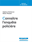 Connaître l'enquête policière&nbsp;-&nbsp;Patrick Mauduit, Stéphane Berthomet