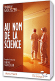 Au nom de la science&nbsp;-&nbsp;Andrew Goliszek, Thierry Souccar