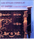 Les styles Consulat et Empire&nbsp;-&nbsp;Christophe Huchet de Quenetain