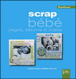 Scrap bébé&nbsp;-&nbsp;A. Cabus, I. Boucher