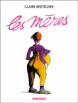 Les mères&nbsp;-&nbsp;Claire Bretécher