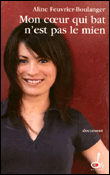 Mon coeur qui bat n'est pas le mien&nbsp;-&nbsp;Aline Feuvrier, M.T. Cuny