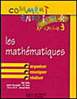 Comment enseigner les mathématiques aux cycles 2 et 3 ?&nbsp;-&nbsp;Collectif